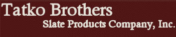 Tatko Brothers Slate Co. Inc.