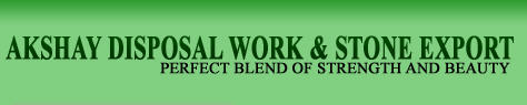 AKSHAY DISPOSAL WORK & STONE EXPORT